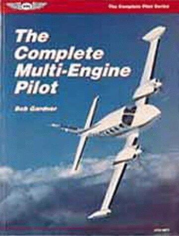 The Complete Multi-Engine Pilot (Adrenaline Classics)