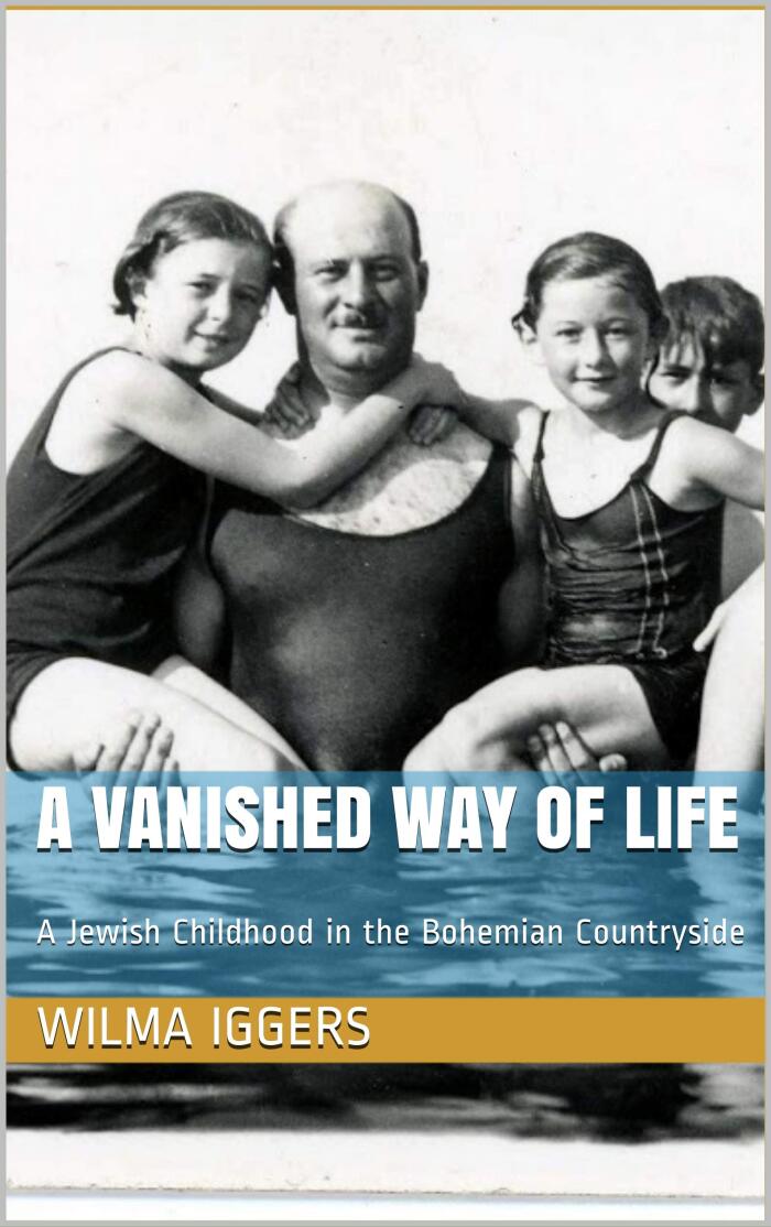 A Vanished Way of Life: A Jewish Childhood in the Bohemian Countryside