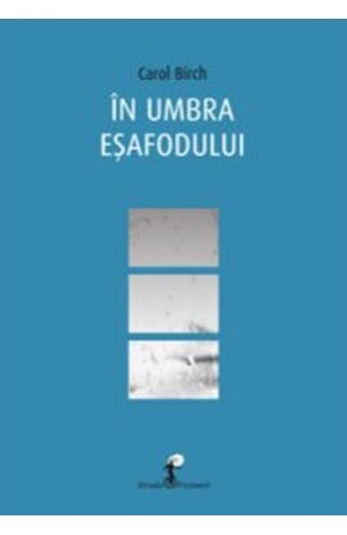 În umbra eșafodului