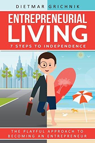 Entrepreneurial Living: 7 Steps to Independence