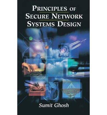 Principles of Secure Network Systems Design