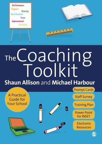 The Coaching Toolkit: A Practical Guide for Your School
