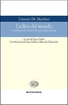 La Fine del Mondo: Contributo all'Analisi delle Apocalissi Culturali