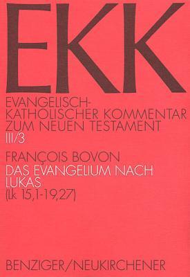 Das Evangelium Nach Lukas (Lk 15,1-19,27) (Evangelisch-Katholischer Kommentar Zum Neuen Testament)