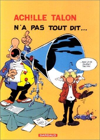 Achille Talon n'a pas tout dit...