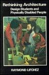 Rethinking Architecture: Design Students and Physically Disabled People