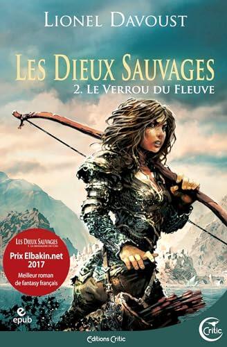 Les Dieux sauvages 2: Le Verrou du fleuve
