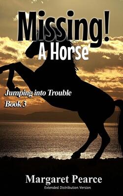 Jumping into Trouble Book 3: Missing! A Horse