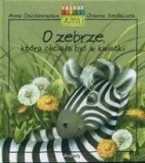 O zebrze ktora chciala byc w kwiatki