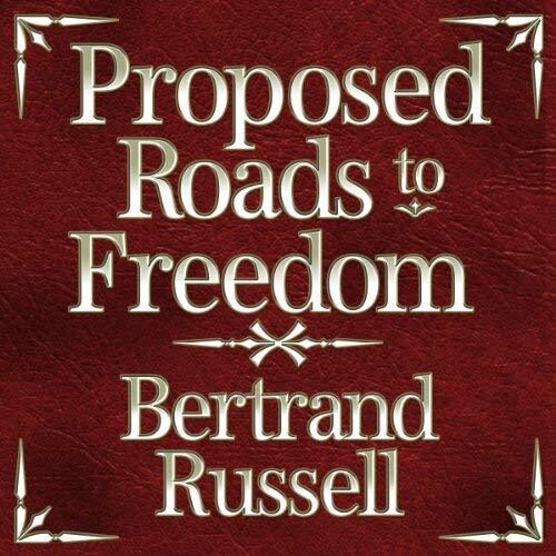 Proposed Roads to Freedom: Socialism, Anarchism and Syndicalism