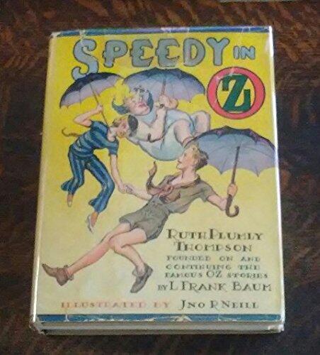 Speedy in Oz (With Dust Jacket) Founded on and Continuing the Famous OZ Stories by L. Frank Baum