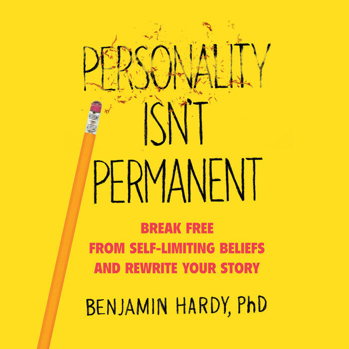 Personality Isn't Permanent: Break Free from Self-Limiting Beliefs and Rewrite Your Story