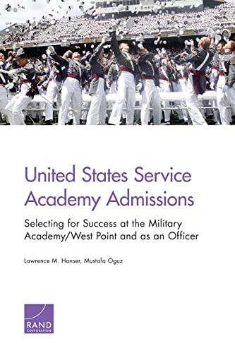 United States Service Academy Admissions: Selecting for Success at the Military Academy (West Point) and as an Officer