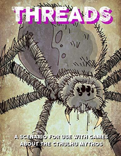 Threads: A scenario for use with games about the Cthulhu Mythos