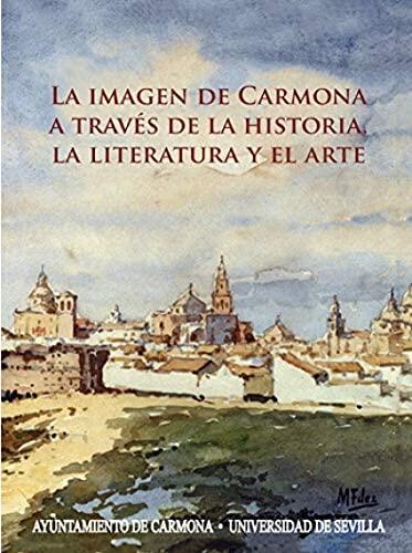 La Imagen de Carmona a Través de la Historia, la Literatura y el Arte