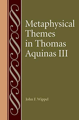 Metaphysical Themes in Thomas Aquinas (Volume III)