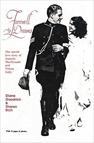Farewell to Dreams: The Untold Story of Jeanette MacDonald and Nelson Eddy