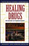Healing Drugs: The History of Pharmacology