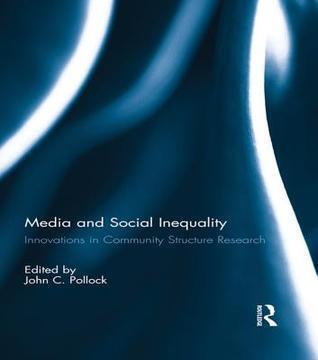 Media and Social Inequality: Innovations in Community Structure Research