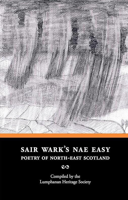 Sair Wark's Nae Easy: Poetry from North East Scotland