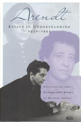 Essays in Understanding, 1930-1954: Uncollected and Unpublished Works
