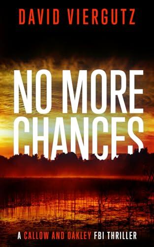 No More Chances: Callow and Oakley FBI Thrillers Book 2