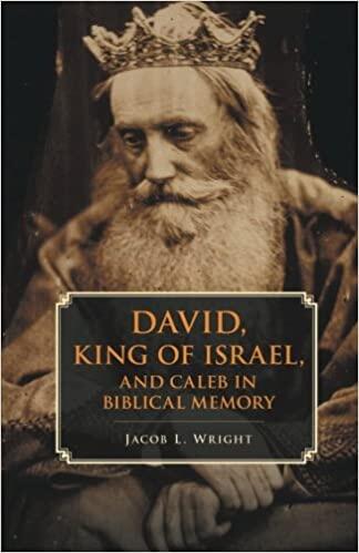 David, King of Israel, and Caleb in Biblical Memory: New Perspectives in Biblical Scholarship