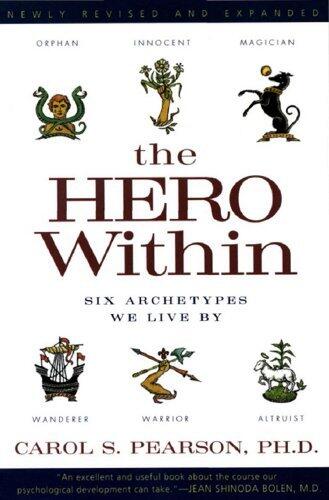 Hero Within - Rev. & Expanded Ed.: Six Archetypes We Live By