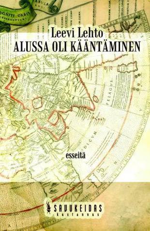 Alussa oli kääntäminen : 2000-luvun poetiikkaa