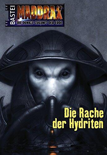Maddrax 309: Die Rache der Hydriten