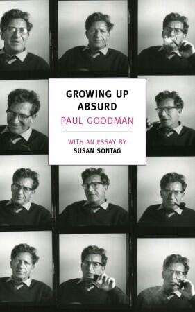 Growing Up Absurd: Problems of Youth in the Organized Society