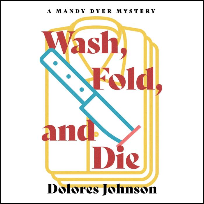 Wash, Fold, and Die: Mandy Dyer Mysteries, Book 4