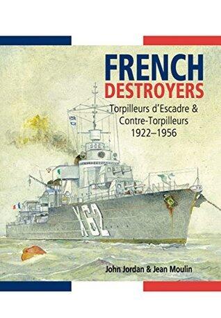 French Destroyers: Torpilleurs D'escadre and Contre-Torpilleurs, 1922-1956