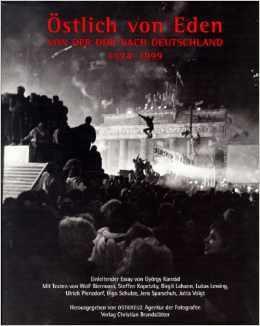 Östlich von Eden: von der DDR nach Deutschland 1974-1999