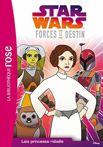 Star Wars : Forces du Destin 03 : Leia princesse rebelle
