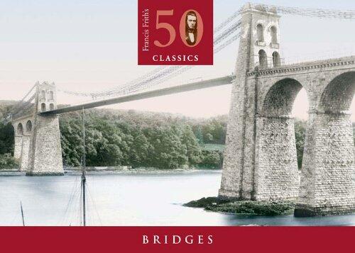 Francis Frith's 50 Classics : Bridges