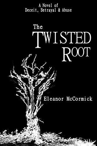 The TWISTED ROOT: A Novel of Deceit, Betrayal and Twisted Family Relations