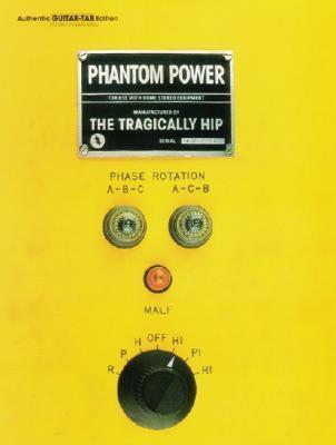 The Tragically Hip -- Phantom Power: Authentic Guitar TAB