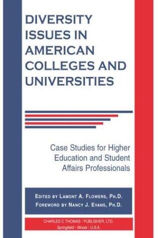 Diversity Issues in American Colleges and Universities: Case Studies for Higher Education and Student Affairs Professionals