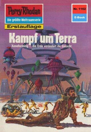 Perry Rhodan 1162: Kampf um Terra: Perry Rhodan-Zyklus "Die endlose Armada" (Perry Rhodan-Erstauflage)