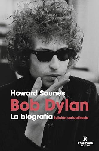 Bob Dylan: La Biografía