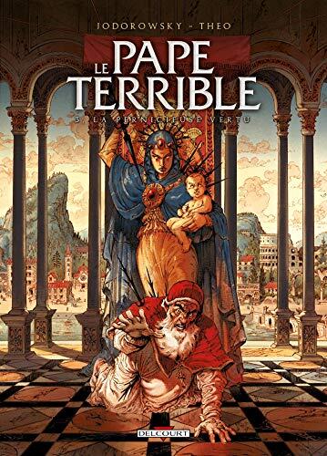 Le Pape Terrible (T03): La Pernicieuse Vertu
