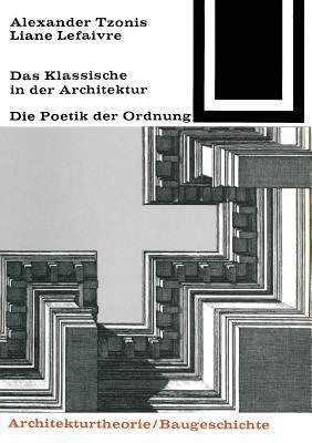 Das Klassische in der Architektur: Die Poetik der Ordnung (Bauwelt Fundamente)