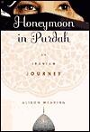 Honeymoon in Purdah: An Iranian Journey