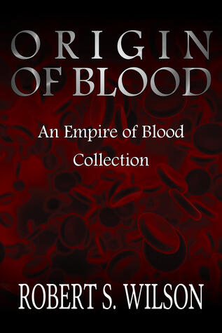 Origin of Blood: An Empire of Blood Collection