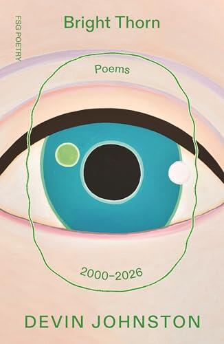 Bright Thorn: Poems 2000–2026