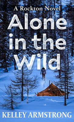 Alone in the Wild: A Rockton Novel (A Casey Duncan Novel)
