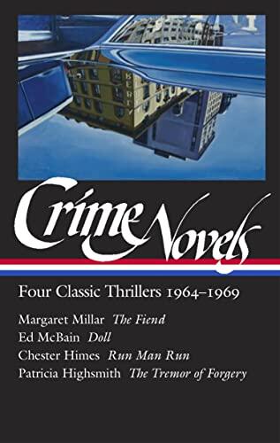 Crime Novels: Four Classic Thrillers 1964-1969 (The Fiend, Doll, Run Man Run, The Tremor of Forgery)