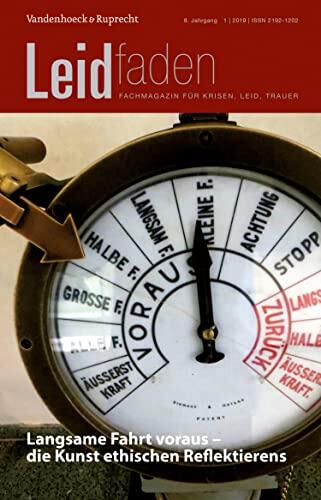 Langsame Fahrt voraus – die Kunst ethischen Reflektierens: Leidfaden 2019 Heft 1