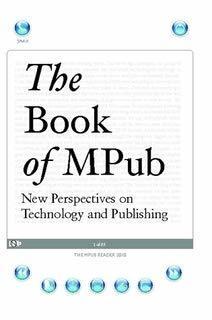 The Book of Mpub: New Perspectives on Technology and Publishing